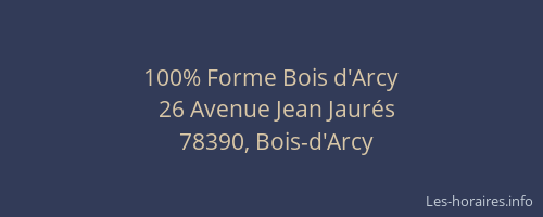100% Forme Bois d'Arcy