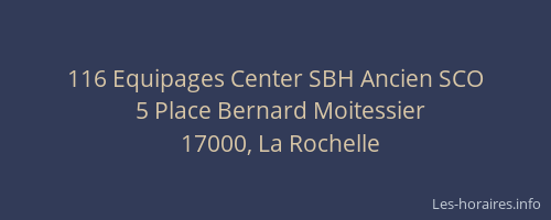 116 Equipages Center SBH Ancien SCO