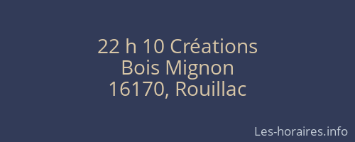 22 h 10 Créations