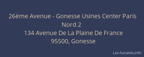 26ème Avenue - Gonesse Usines Center Paris Nord 2