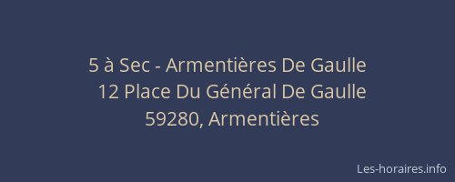 5 à Sec - Armentières De Gaulle