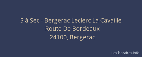 5 à Sec - Bergerac Leclerc La Cavaille
