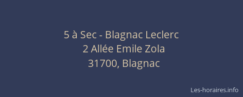 5 à Sec - Blagnac Leclerc