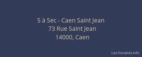 5 à Sec - Caen Saint Jean