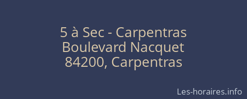 5 à Sec - Carpentras