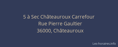 5 à Sec Châteauroux Carrefour