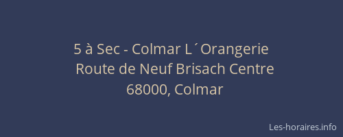 5 à Sec - Colmar L´Orangerie