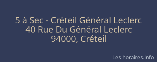 5 à Sec - Créteil Général Leclerc
