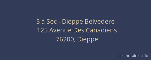 5 à Sec - Dieppe Belvedere