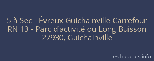 5 à Sec - Évreux Guichainville Carrefour