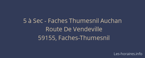 5 à Sec - Faches Thumesnil Auchan