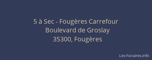 5 à Sec - Fougères Carrefour