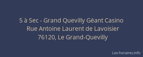 5 à Sec - Grand Quevilly Géant Casino