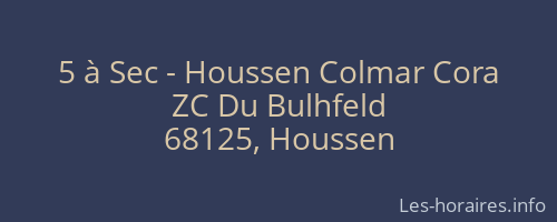5 à Sec - Houssen Colmar Cora