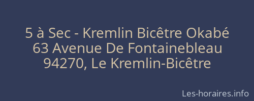 5 à Sec - Kremlin Bicêtre Okabé