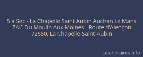5 à Sec - La Chapelle Saint Aubin Auchan Le Mans
