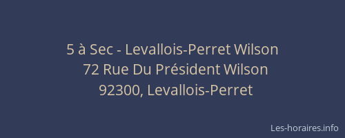 5 à Sec - Levallois-Perret Wilson