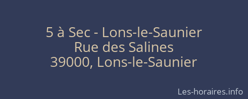 5 à Sec - Lons-le-Saunier