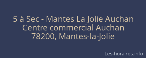 5 à Sec - Mantes La Jolie Auchan