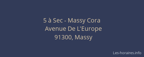 5 à Sec - Massy Cora
