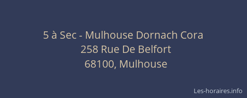 5 à Sec - Mulhouse Dornach Cora