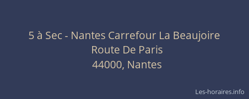 5 à Sec - Nantes Carrefour La Beaujoire