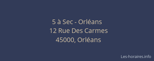 5 à Sec - Orléans