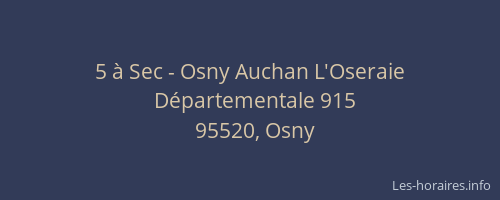 5 à Sec - Osny Auchan L'Oseraie