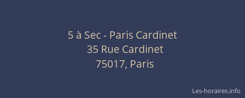 5 à Sec - Paris Cardinet