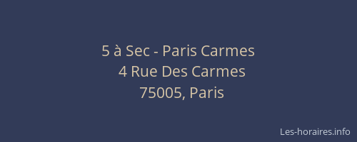 5 à Sec - Paris Carmes