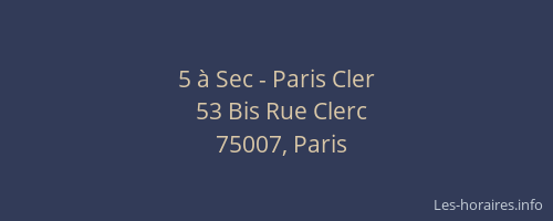 5 à Sec - Paris Cler