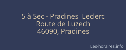 5 à Sec - Pradines  Leclerc
