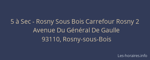5 à Sec - Rosny Sous Bois Carrefour Rosny 2