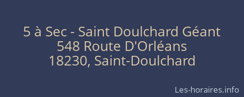 5 à Sec - Saint Doulchard Géant