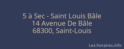 5 à Sec - Saint Louis Bâle