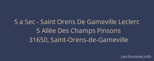 5 a Sec - Saint Orens De Gameville Leclerc