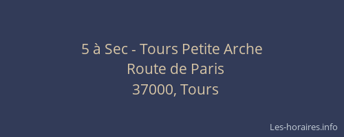 5 à Sec - Tours Petite Arche