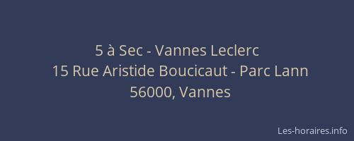 5 à Sec - Vannes Leclerc