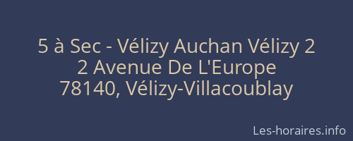 5 à Sec - Vélizy Auchan Vélizy 2