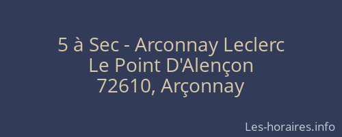 5 &agrave; Sec - Arconnay Leclerc