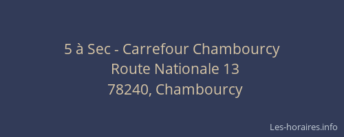 5 à Sec - Carrefour Chambourcy