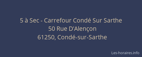 5 à Sec - Carrefour Condé Sur Sarthe