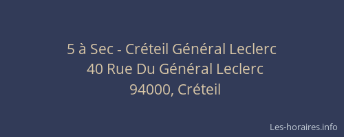 5 à Sec - Créteil Général Leclerc