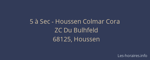 5 &agrave; Sec - Houssen Colmar Cora