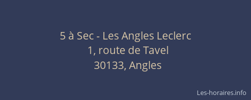 5 &agrave; Sec - Les Angles Leclerc
