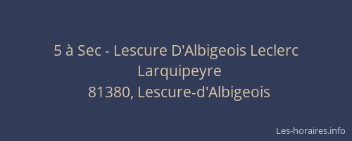 5 &agrave; Sec - Lescure D'Albigeois Leclerc