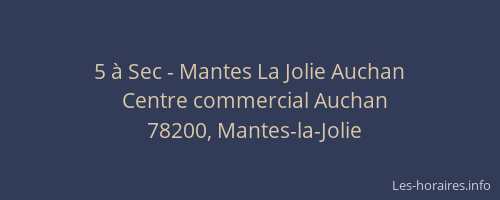 5 &agrave; Sec - Mantes La Jolie Auchan