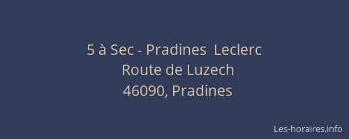 5 &agrave; Sec - Pradines  Leclerc