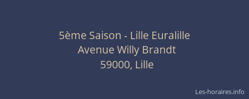 5ème Saison - Lille Euralille