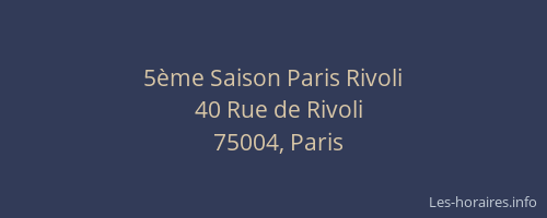 5ème Saison Paris Rivoli